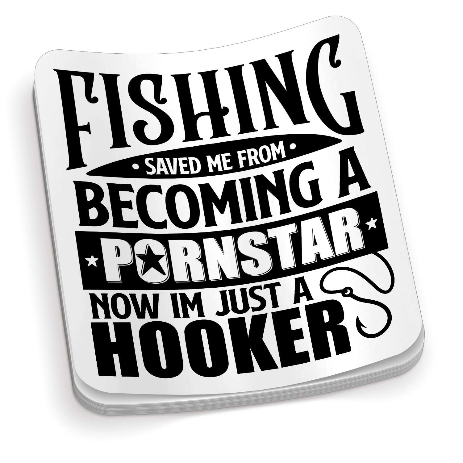 Fishing Saved Me From Being A Pornstar - Funny Fishing Sticker