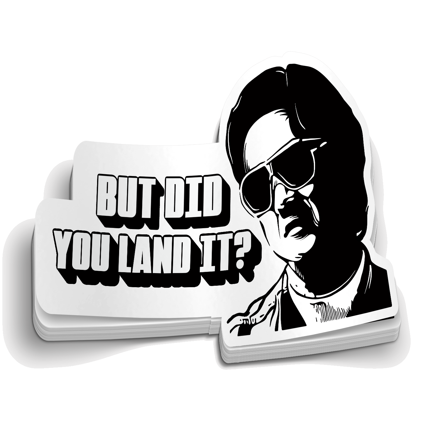 But Did You Land It - Funny Fishing Sticker