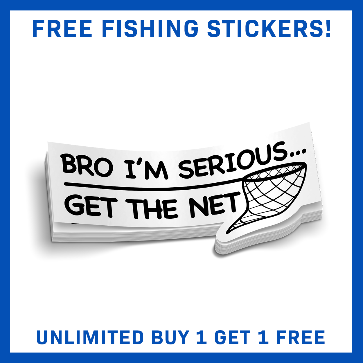 Bro Im Serious... Get The Net - Funny Fishing Sticker