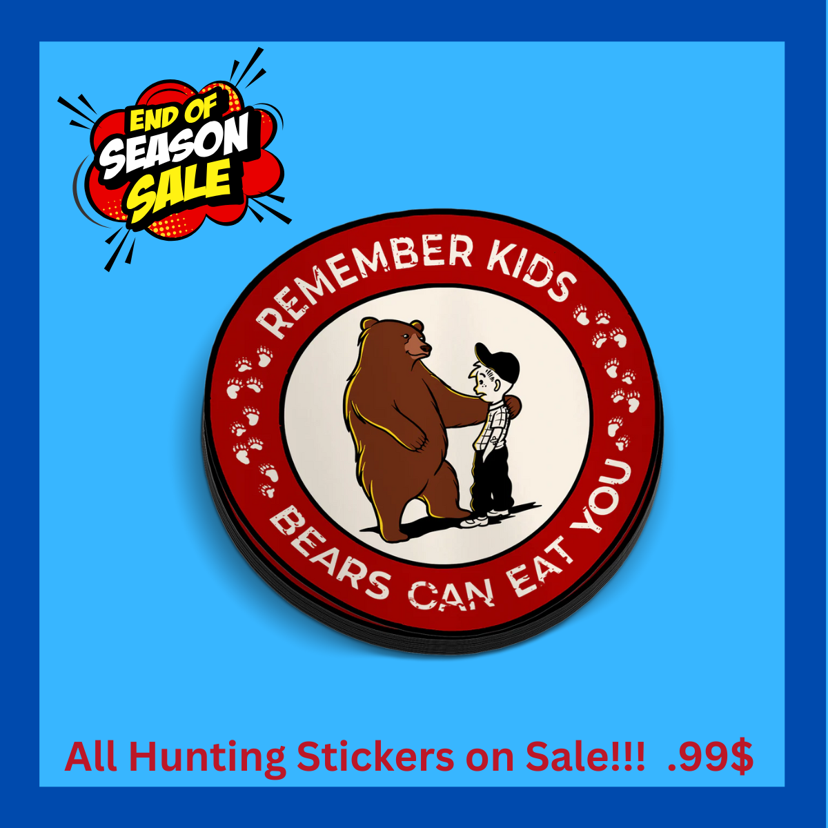 Remember Kids Bears Can Eat You - Funny Sticker
