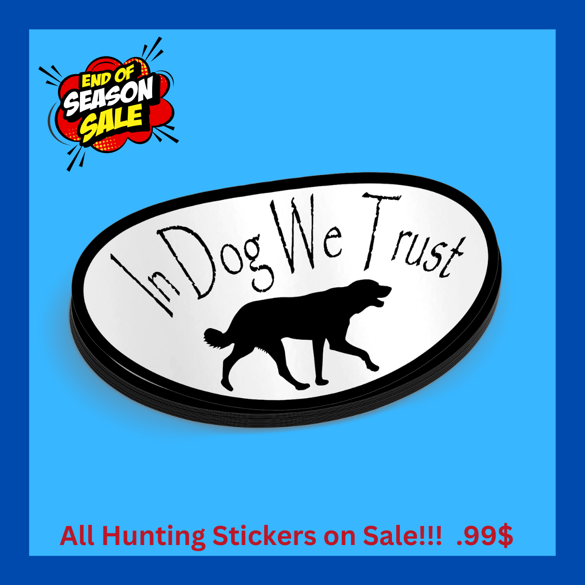 In Dog We Trust - Funny Dog Sticker