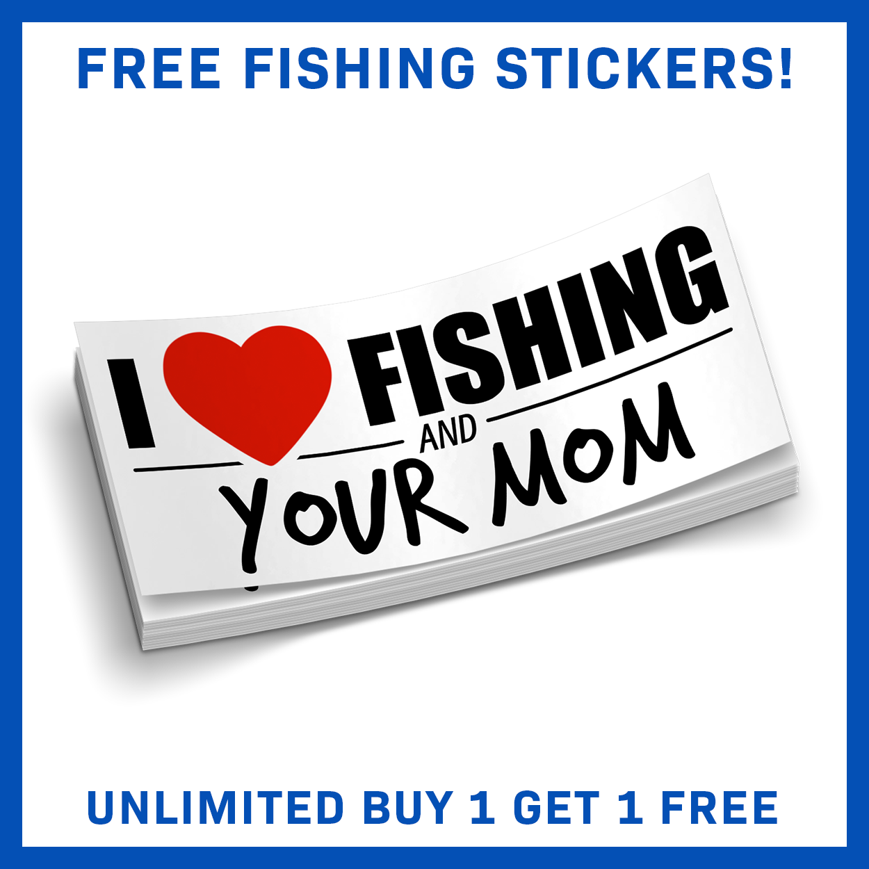 I Love Fishing And Your Mom - Funny Fishing Sticker