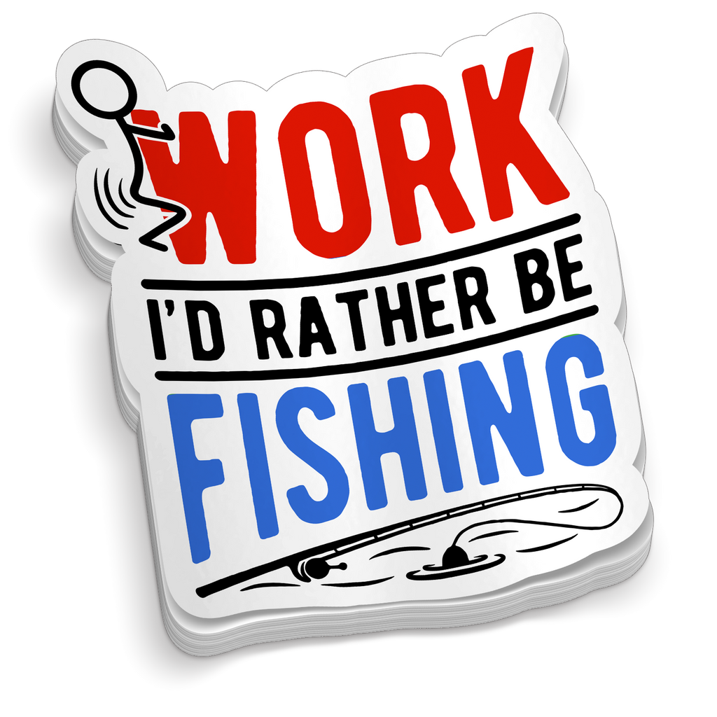 F Work Rather Be Fishing - Funny Fishing Sticker