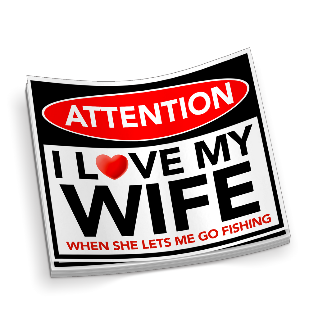 I Love My Wife Lets Me Go Fishing - Funny Fishing Sticker