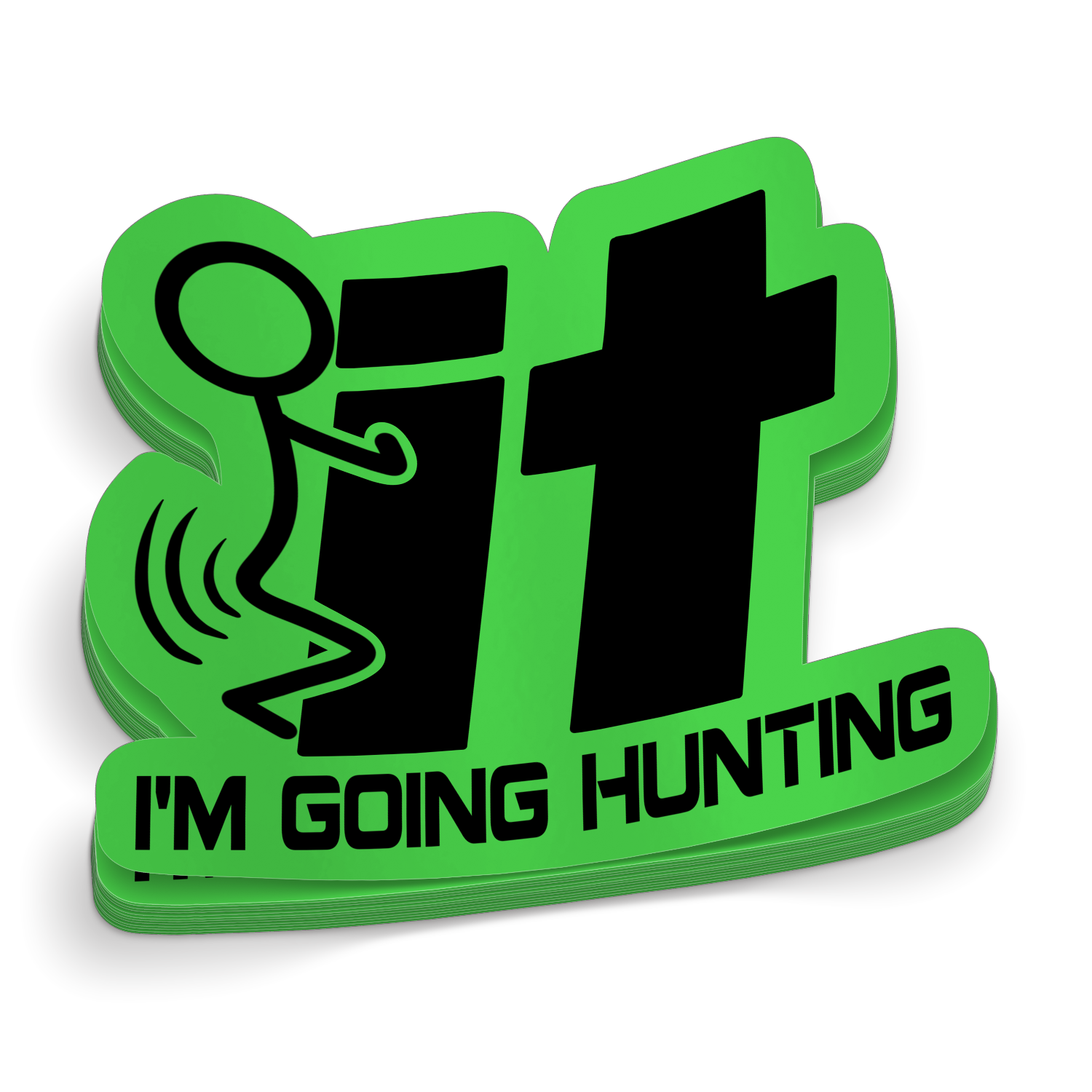 F-It I'm Going Hunting - Funny Hunting Sticker