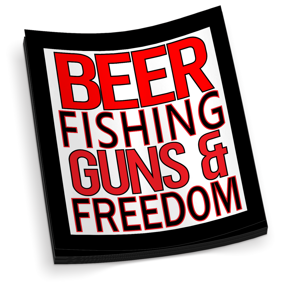 Beer, Fishing, Guns, & Freedom - Funny Sticker