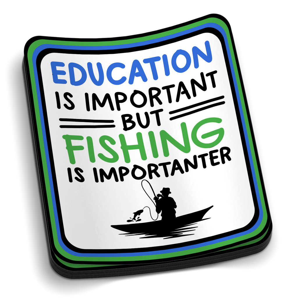 Education Is Important - Funny Fishing Sticker