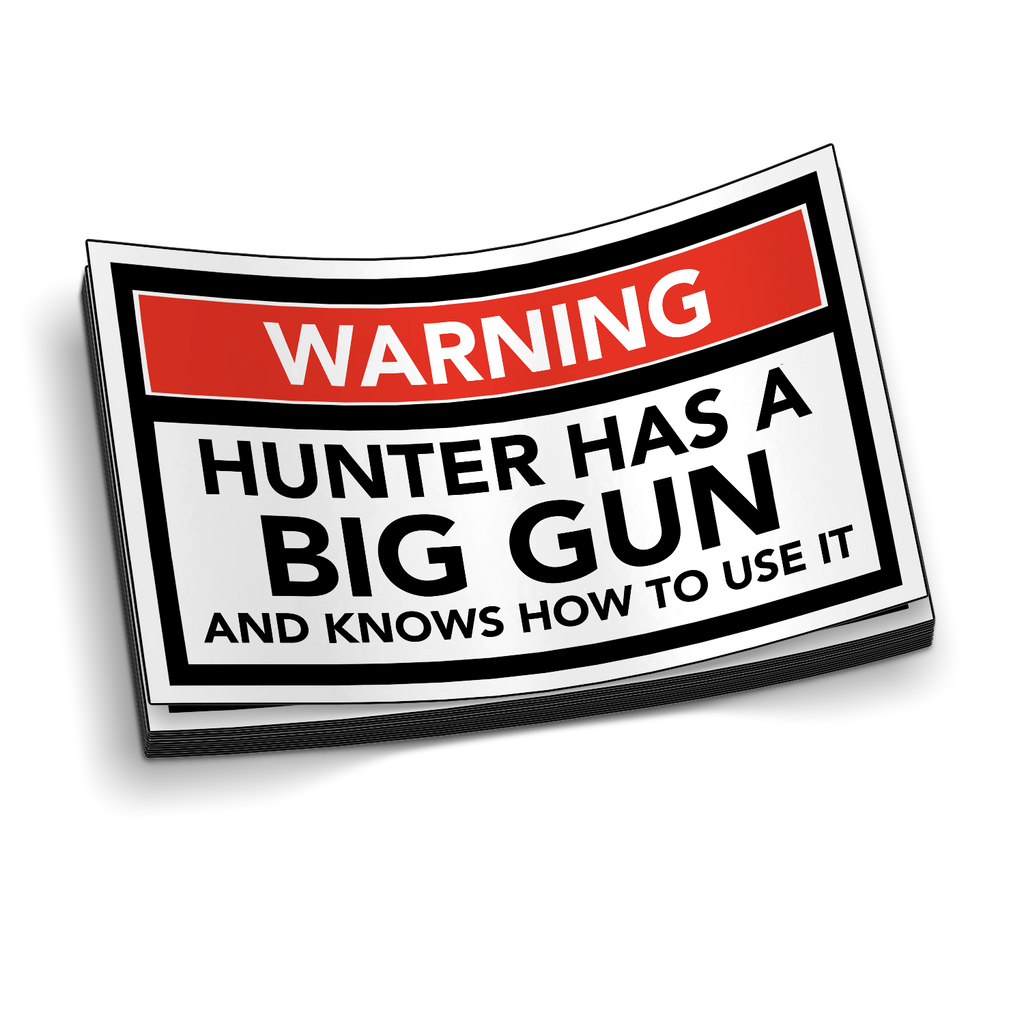 Warning Hunter Has Big Guns - Funny Hunting Sticker