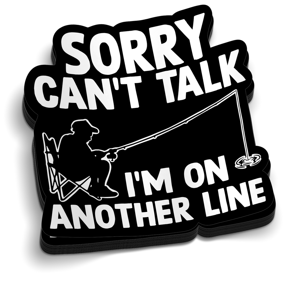 Sorry I Can't Talk I'm On Other Line - Funny Fishing Sticker