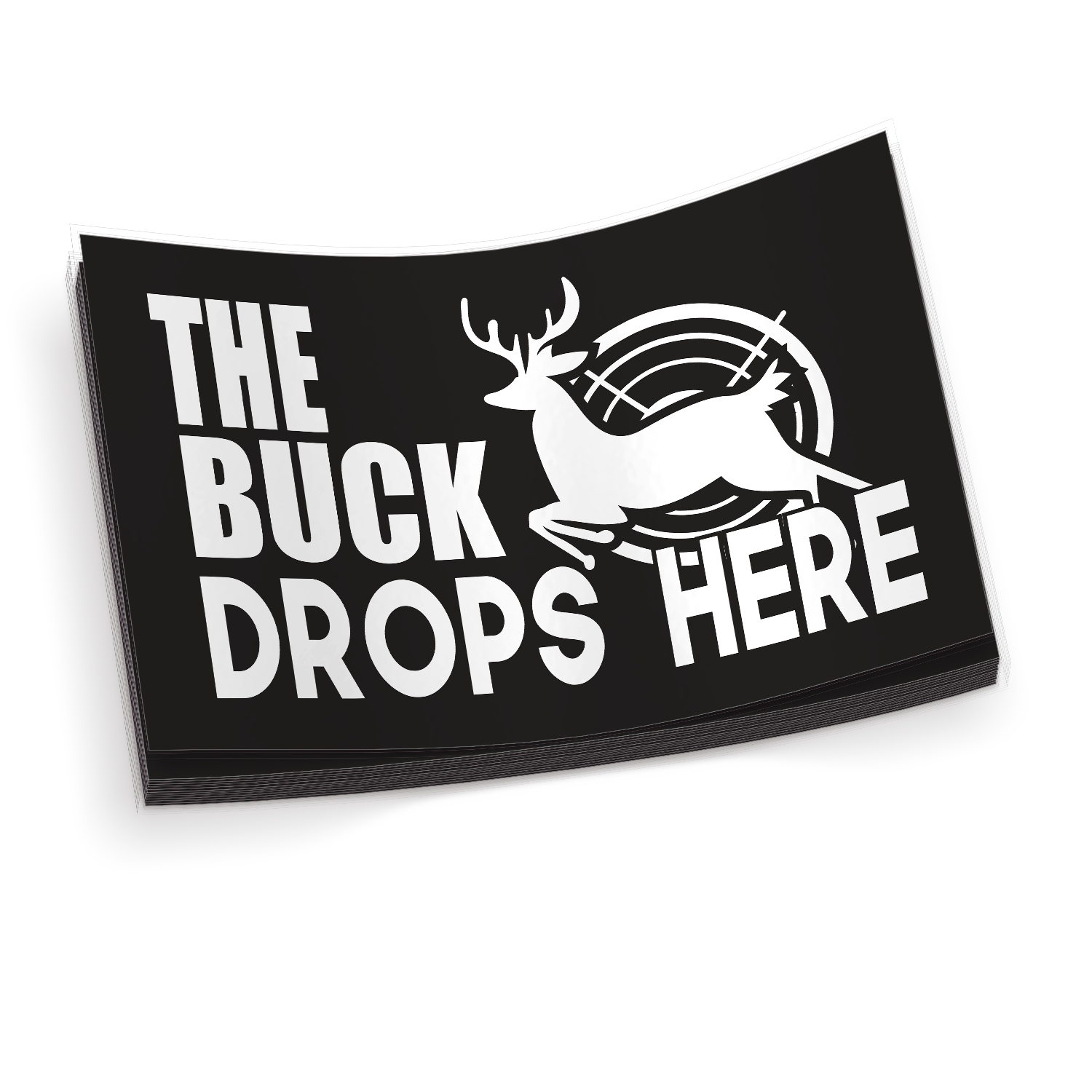 The Buck Drops Here - Funny Hunting Sticker