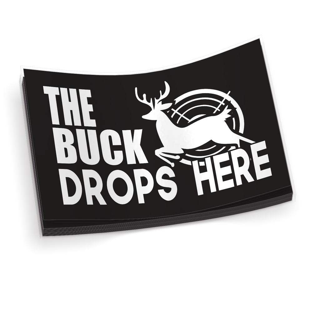 The Buck Drops Here - Funny Hunting Sticker