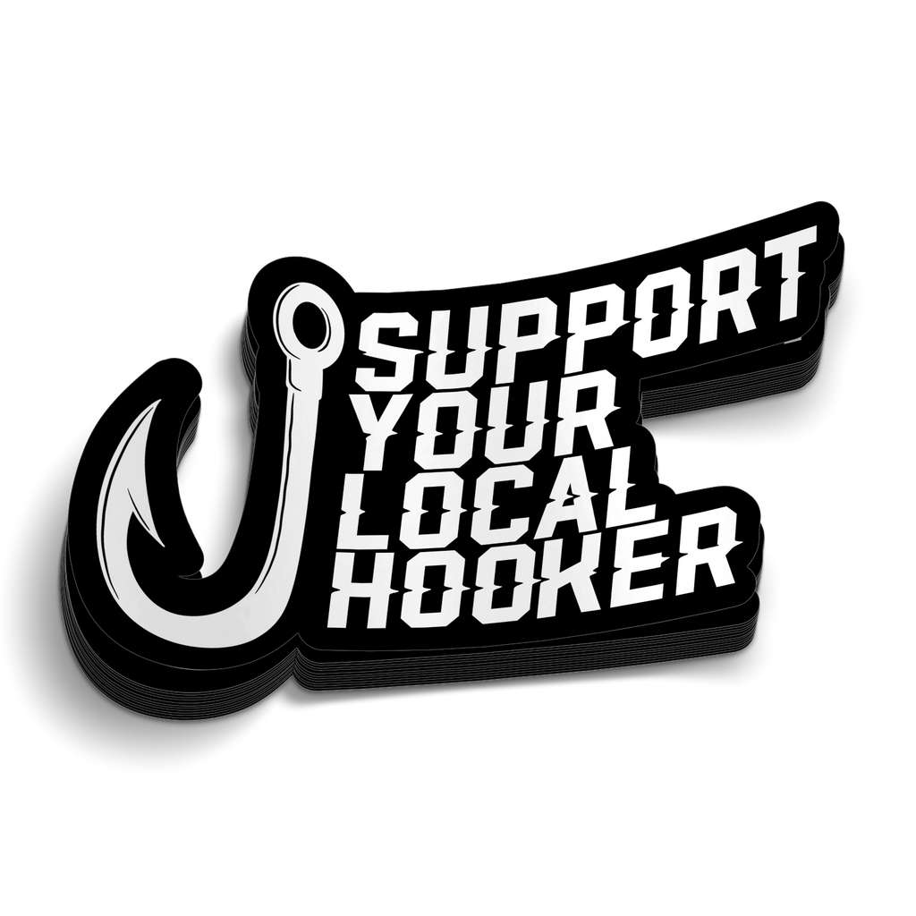 Support Your Local Hooker - Funny Fishing Sticker