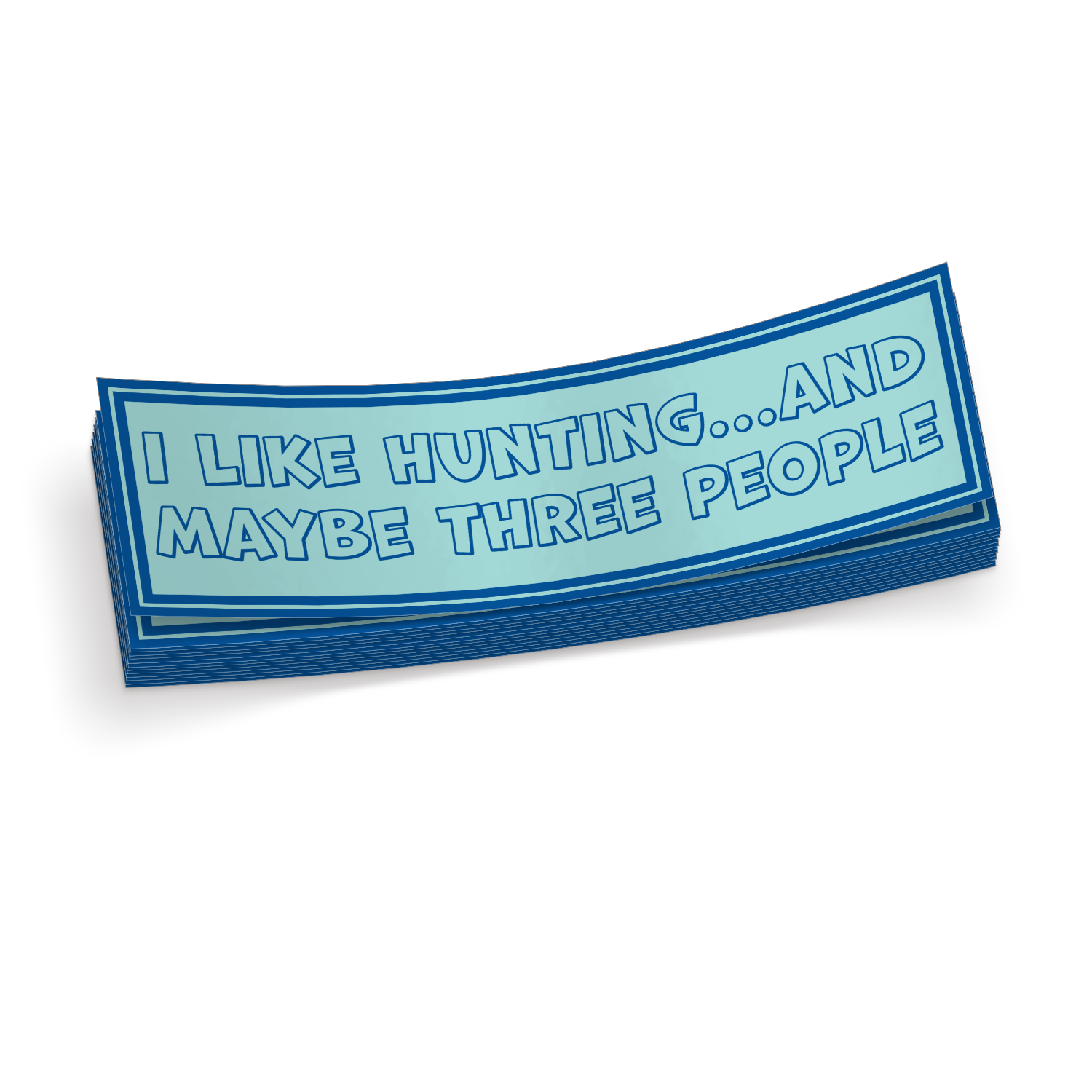 I Like Hunting And Three People - Sticker