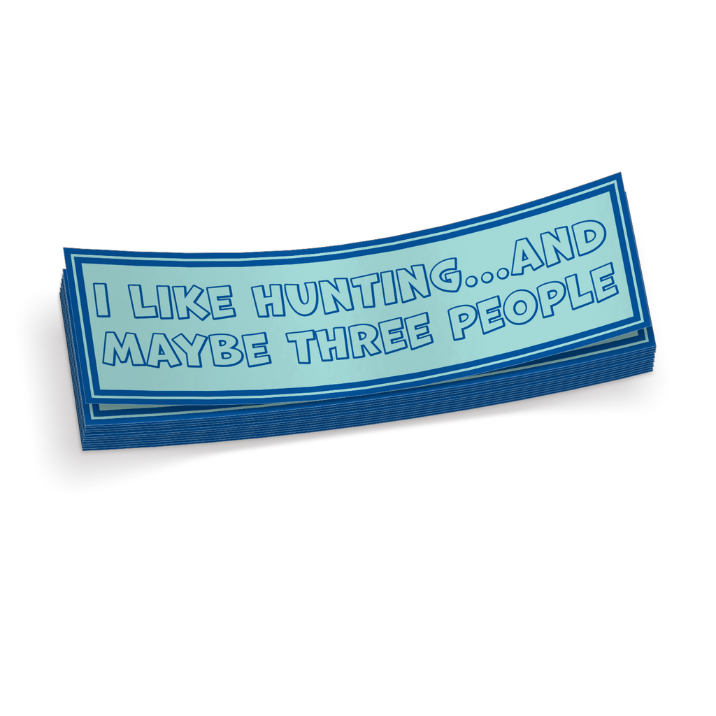 I Like Hunting And Three People - Sticker