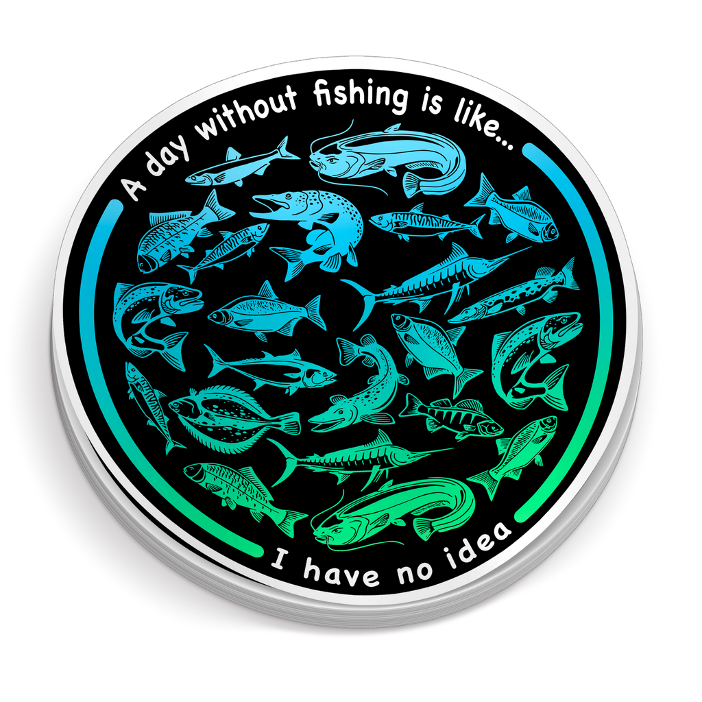 A Day Without Fishing - Funny Fishing Sticker