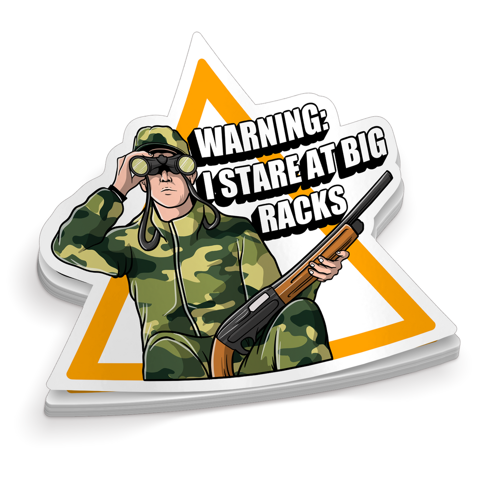 Warning I Stare At Big Racks - Funny Hunting Sticker