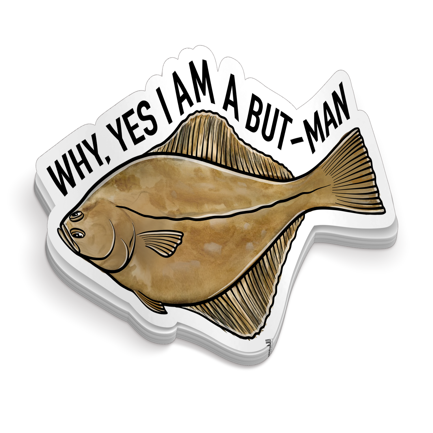 Why Yes I'm A But Man - Funny Fishing Sticker