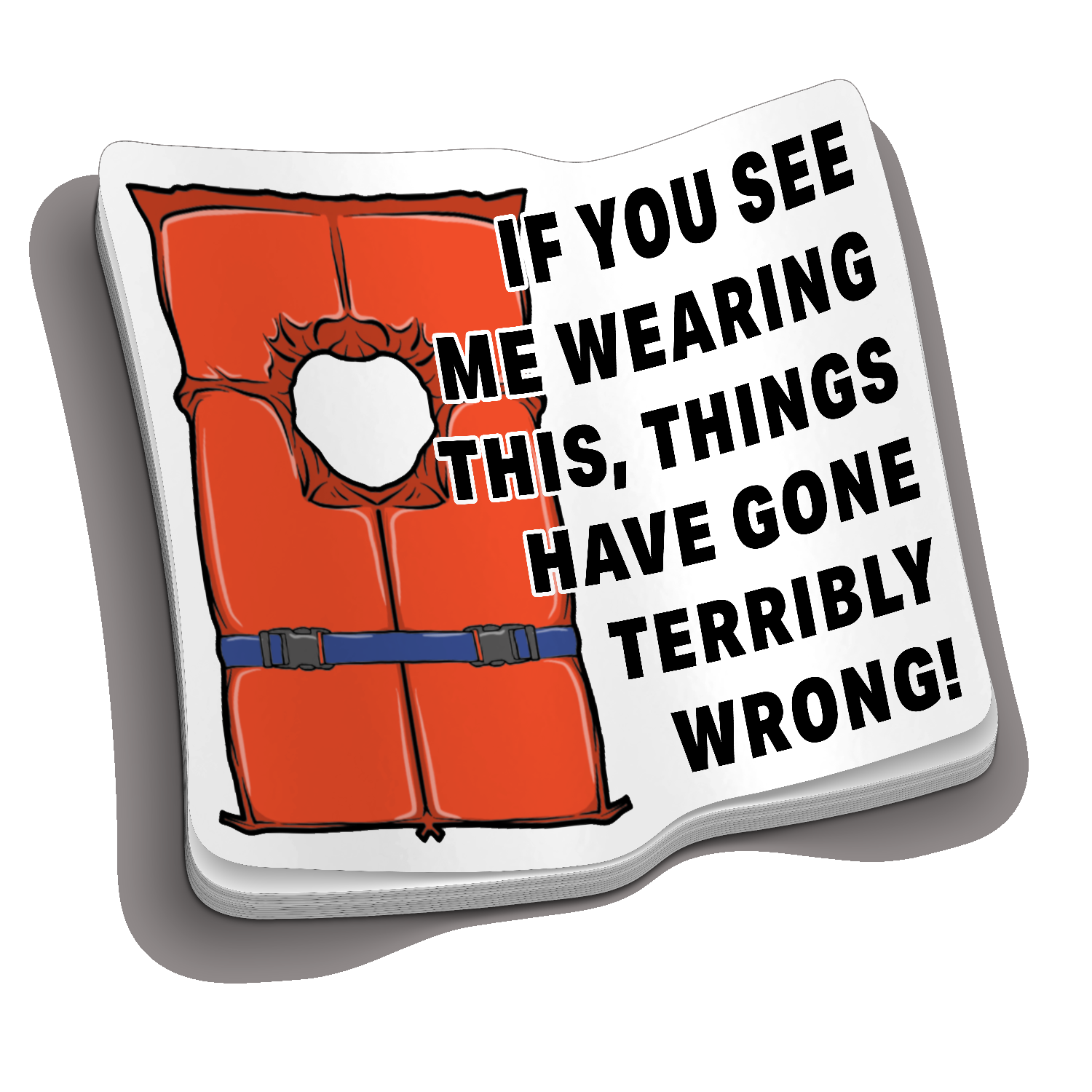 If You See Me Wearing This - Funny Boating Sticker