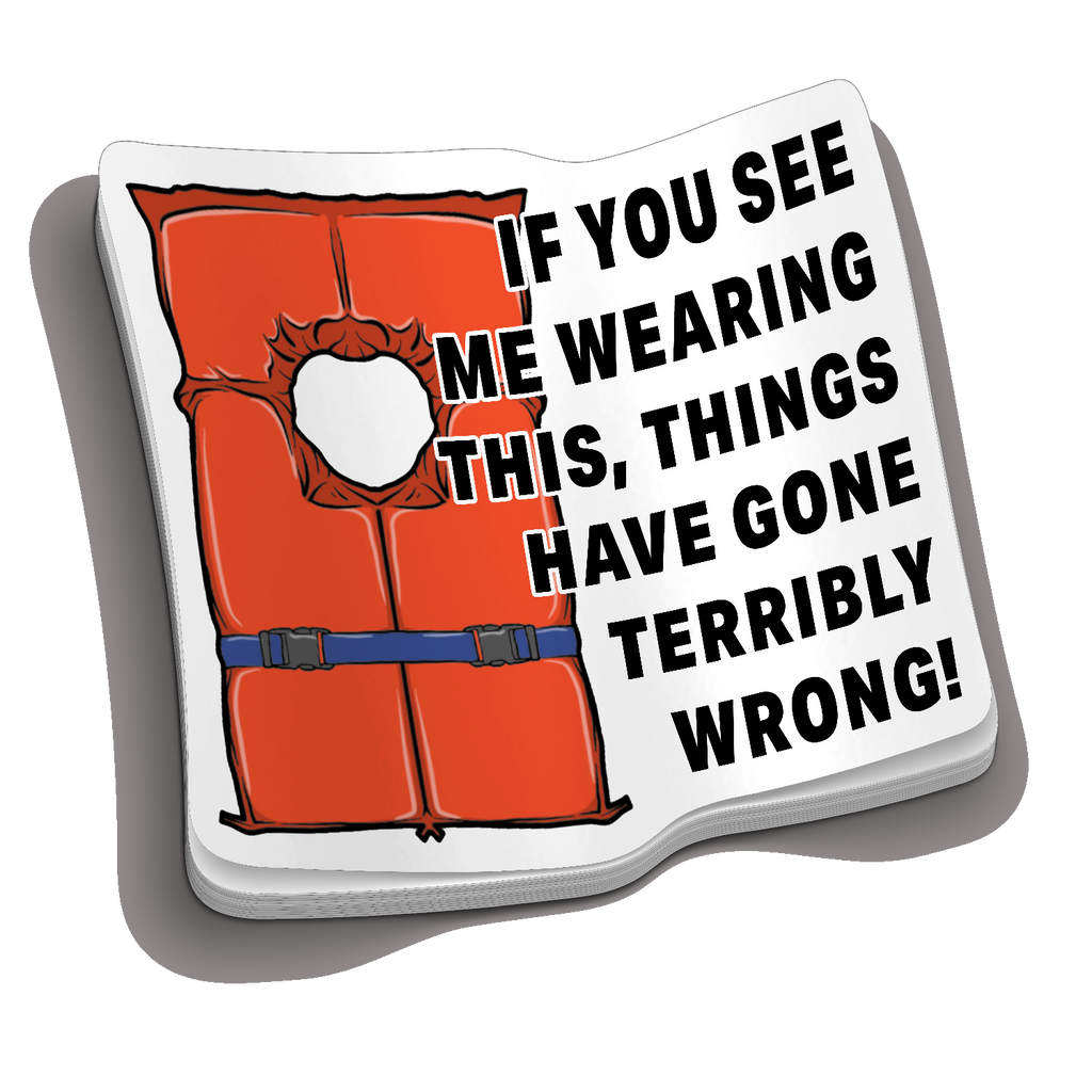 If You See Me Wearing This - Funny Boating Sticker