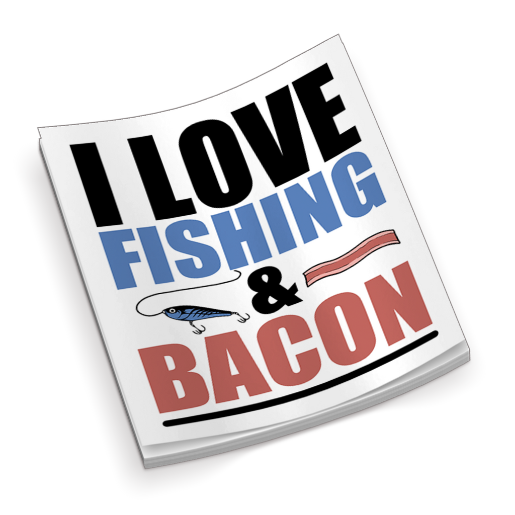 I Love Fishing & Bacon - Sticker