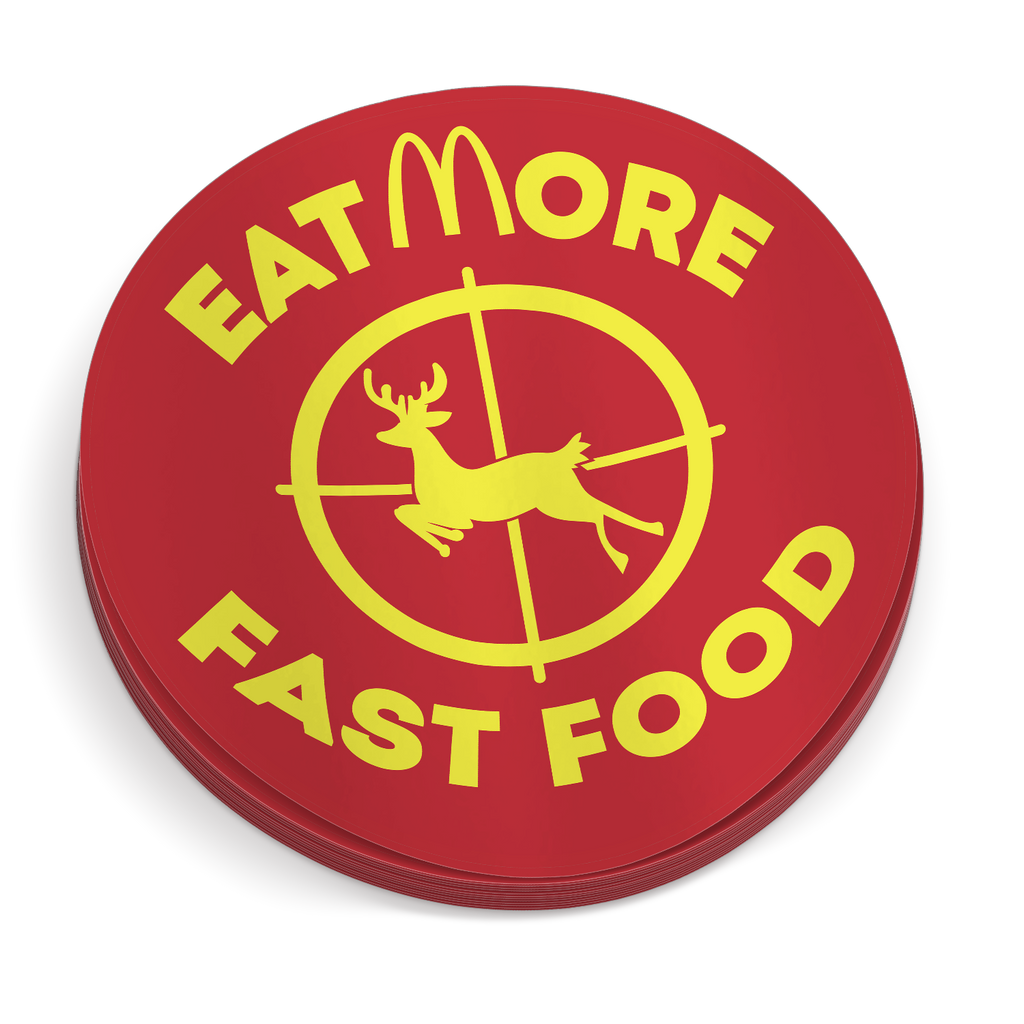 Eat More Fast Food -  Funny Hunting Sticker