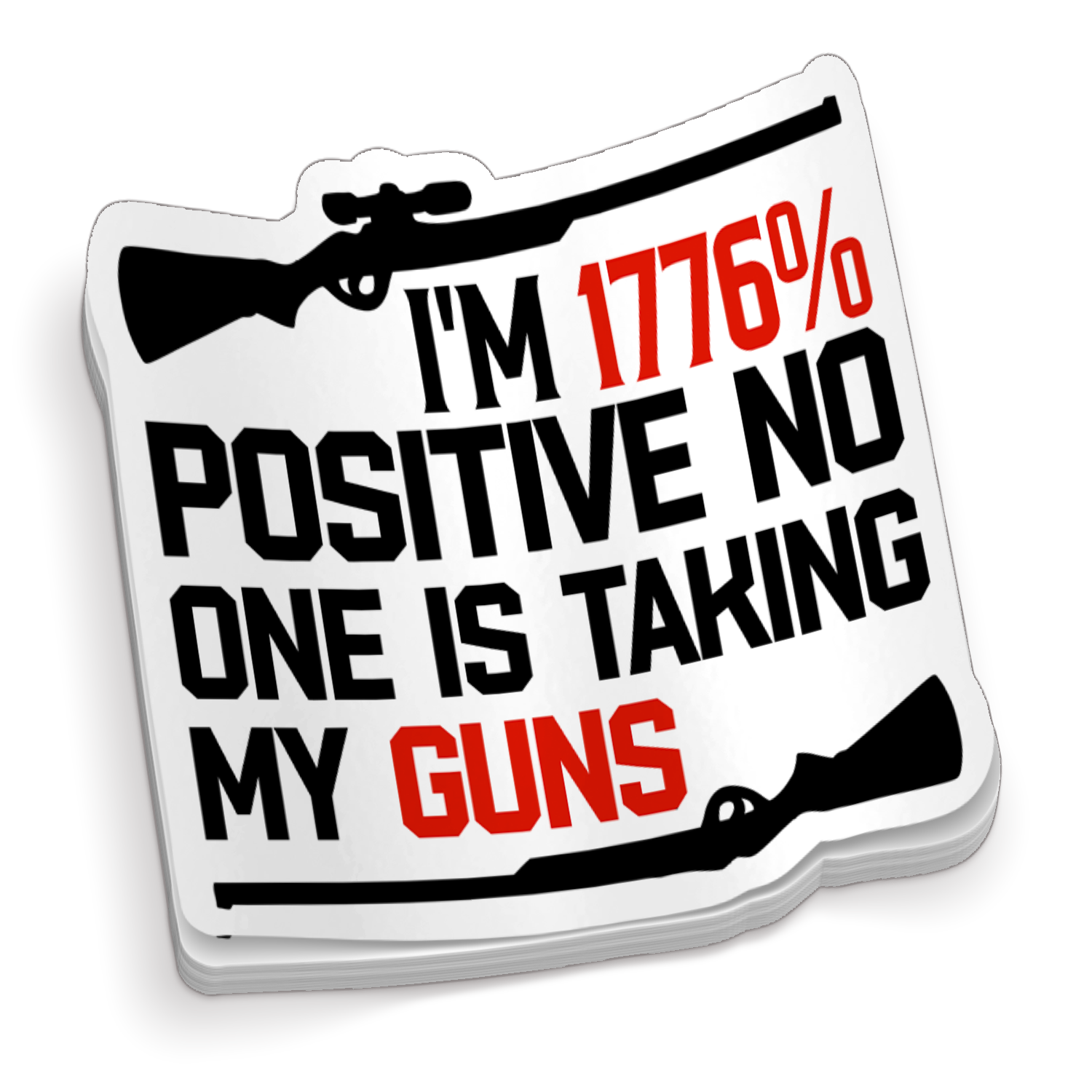 I'm 1776% Positive - Funny Sticker