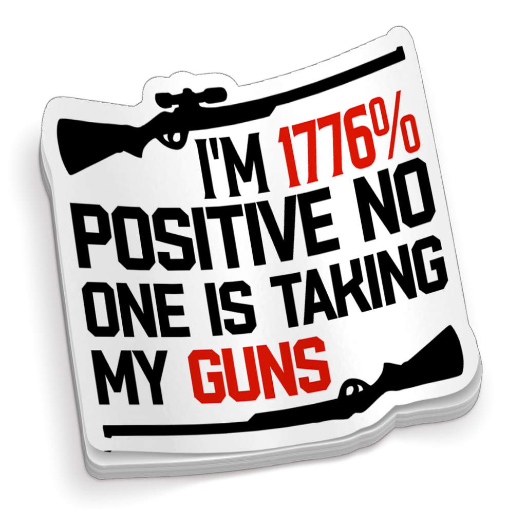 I'm 1776% Positive - Funny Sticker