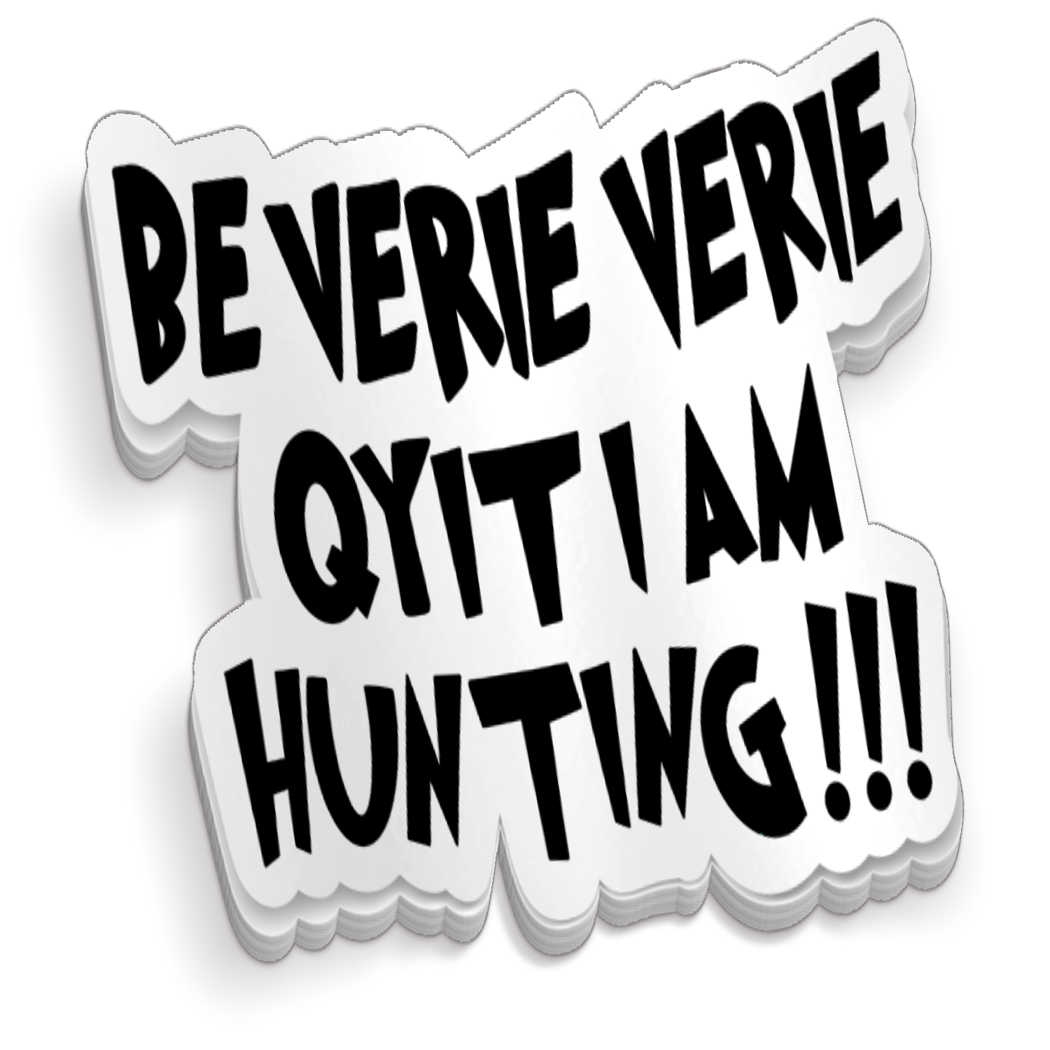 Be Verie Verie Qyit - Funny Sticker