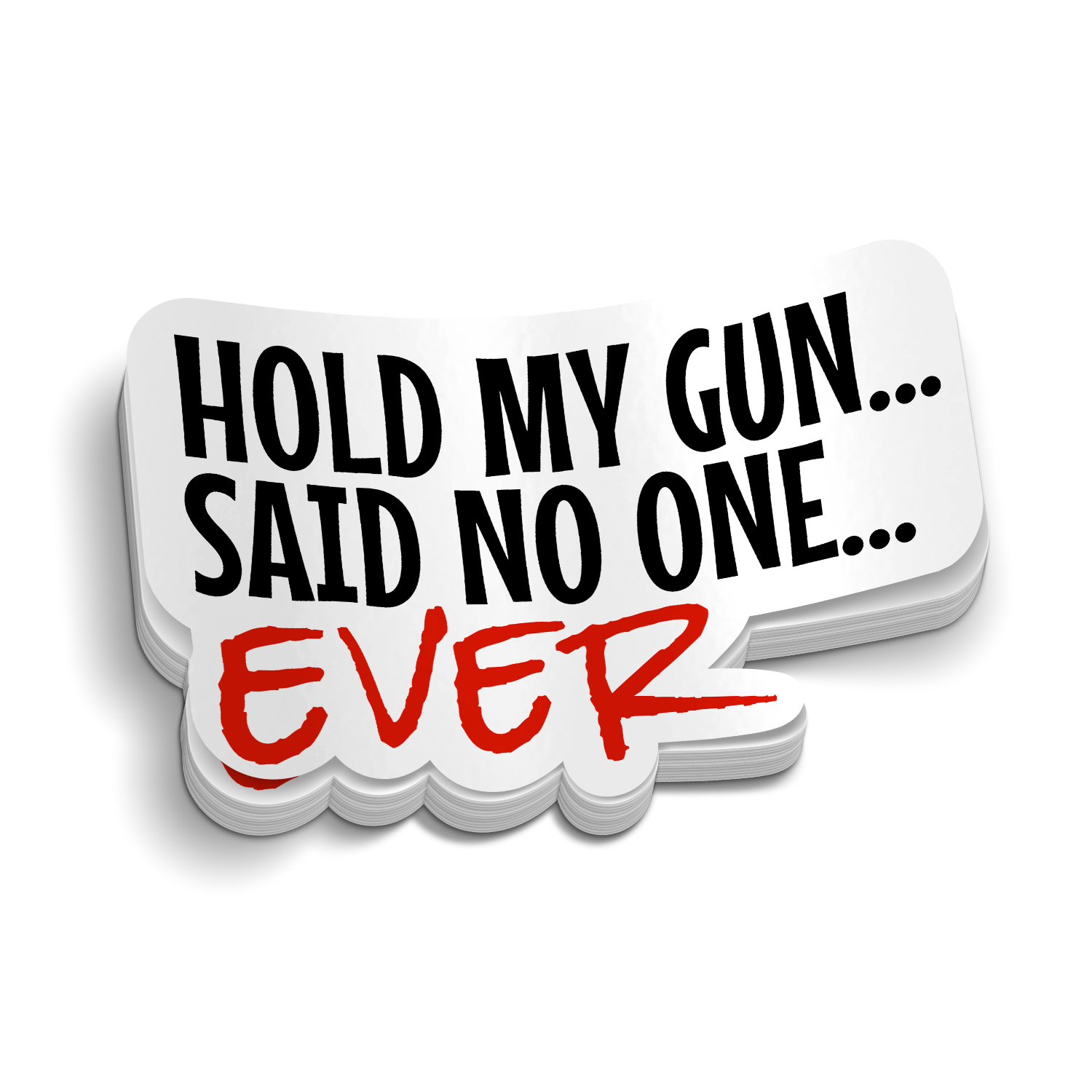 Hold My Gun - Funny Sticker