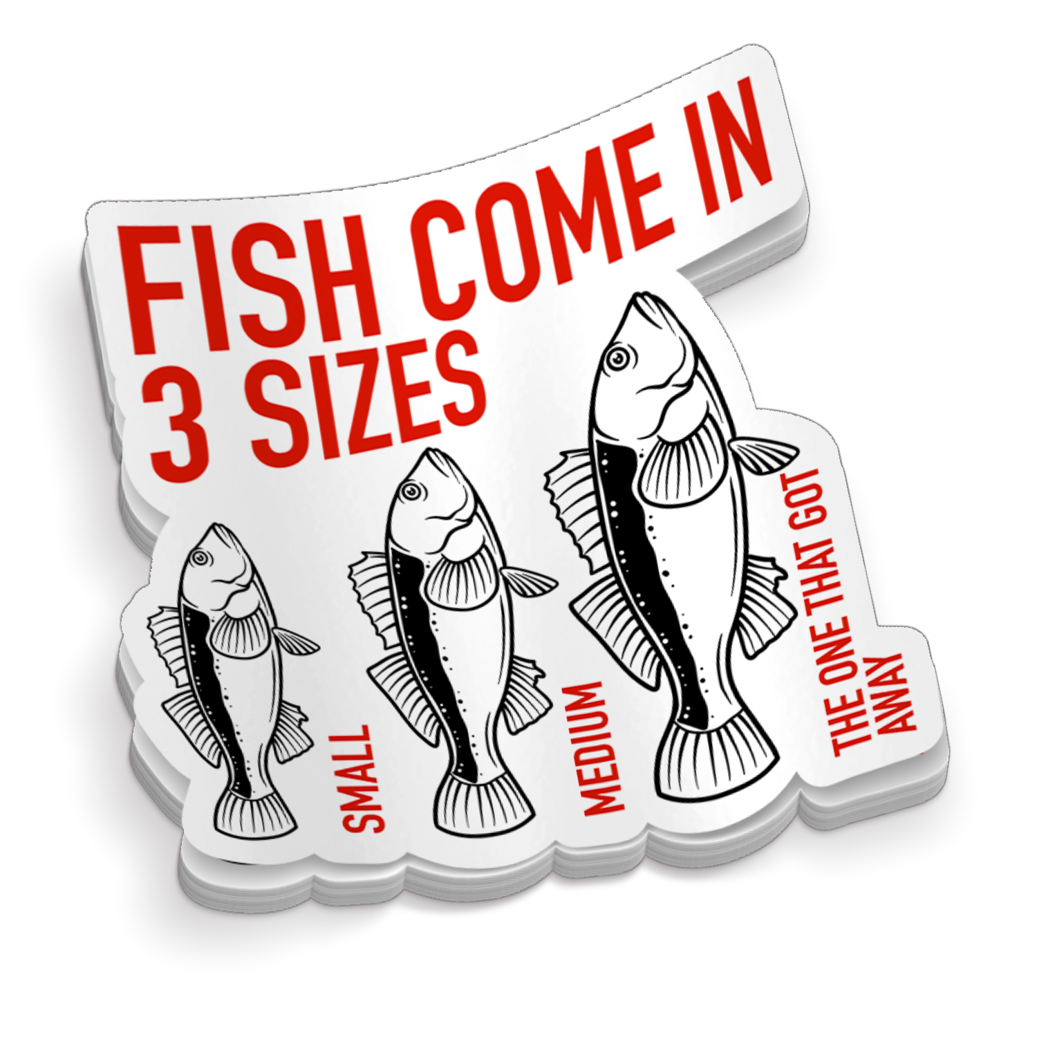 Fish Come In 3 Sizes - Funny Fish Sticker