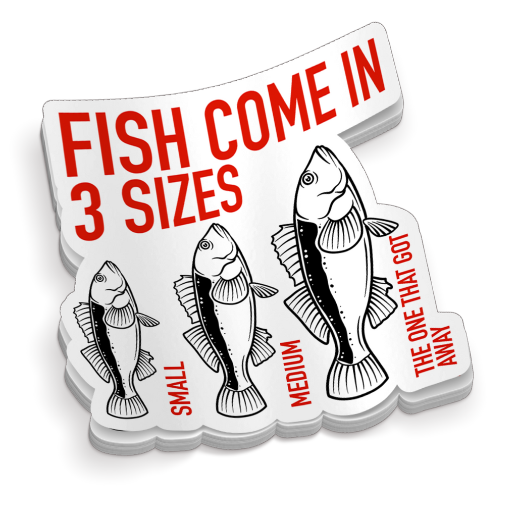 Fish Come In 3 Sizes - Funny Fish Sticker