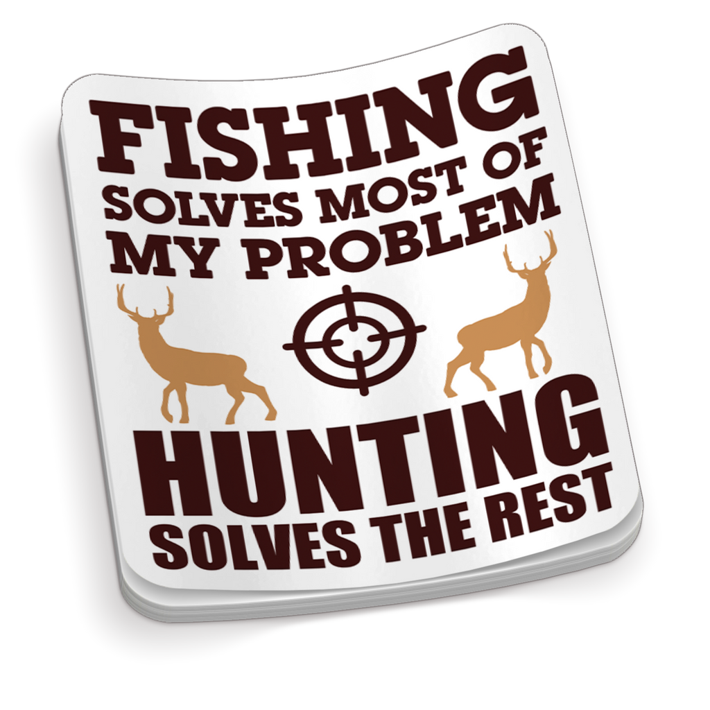 Fishing Solves Most My Problems - Funny Sticker