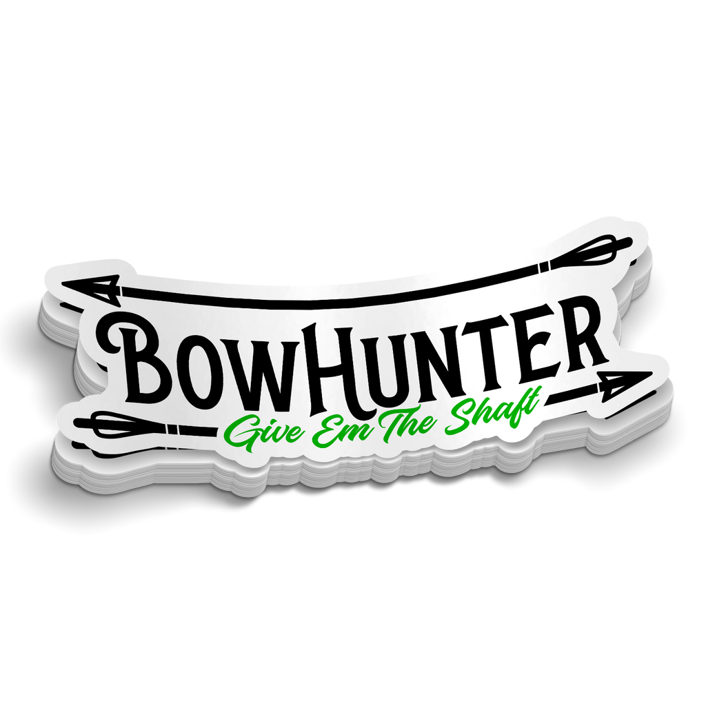 Bowhunter Give Em the Shaft -  Funny Hunting Sticker