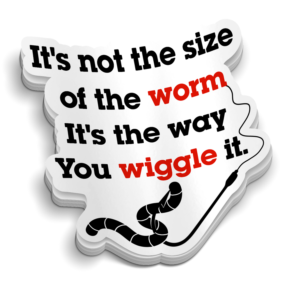 It's Not The Size Of The Worm - Funny Fishing Sticker