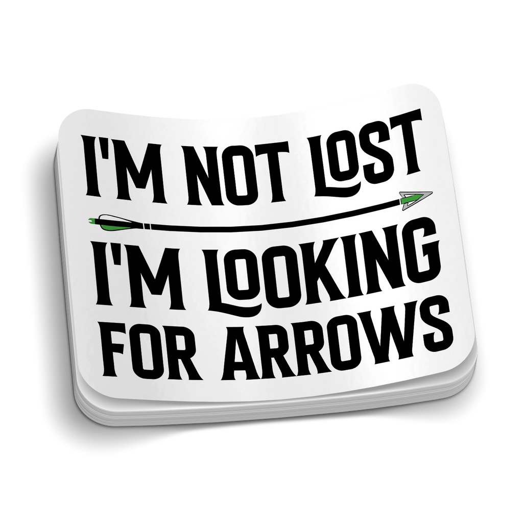 I'm Not Lost I'm Looking For Arrows - Funny Hunting Sticker