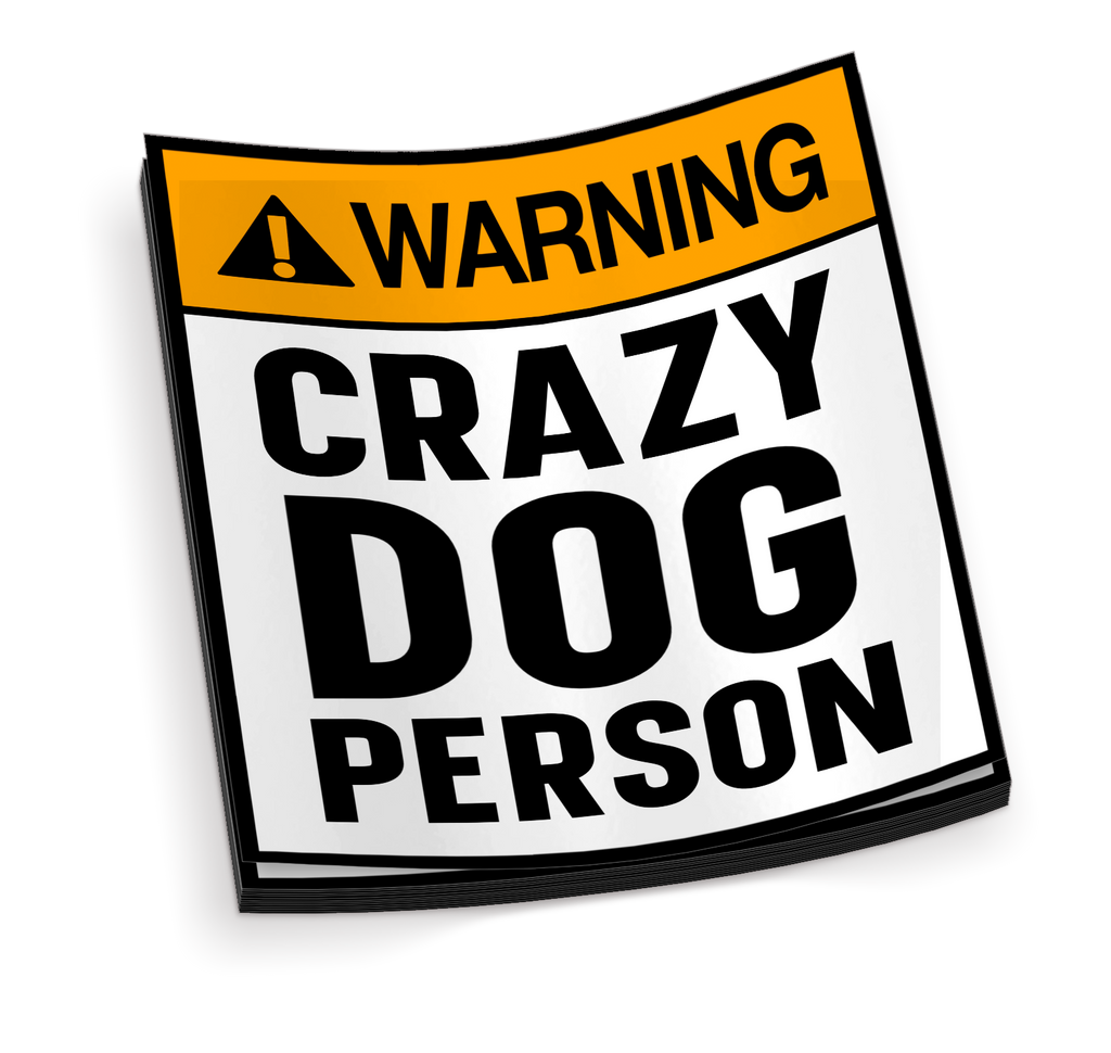 Warning Crazy Dog Person - Funny Dog Sticker