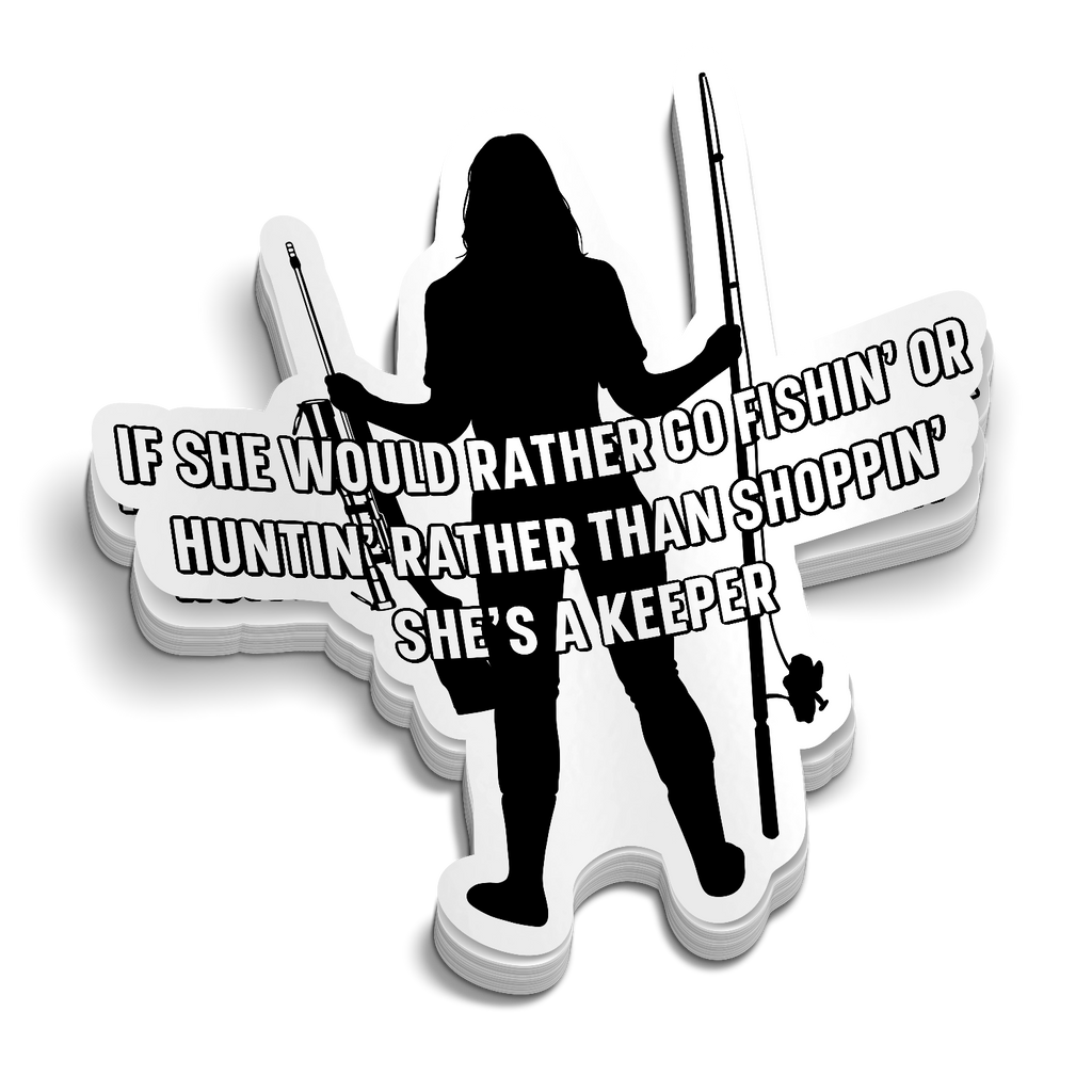 If She Would Rather Go Fishing - Sticker