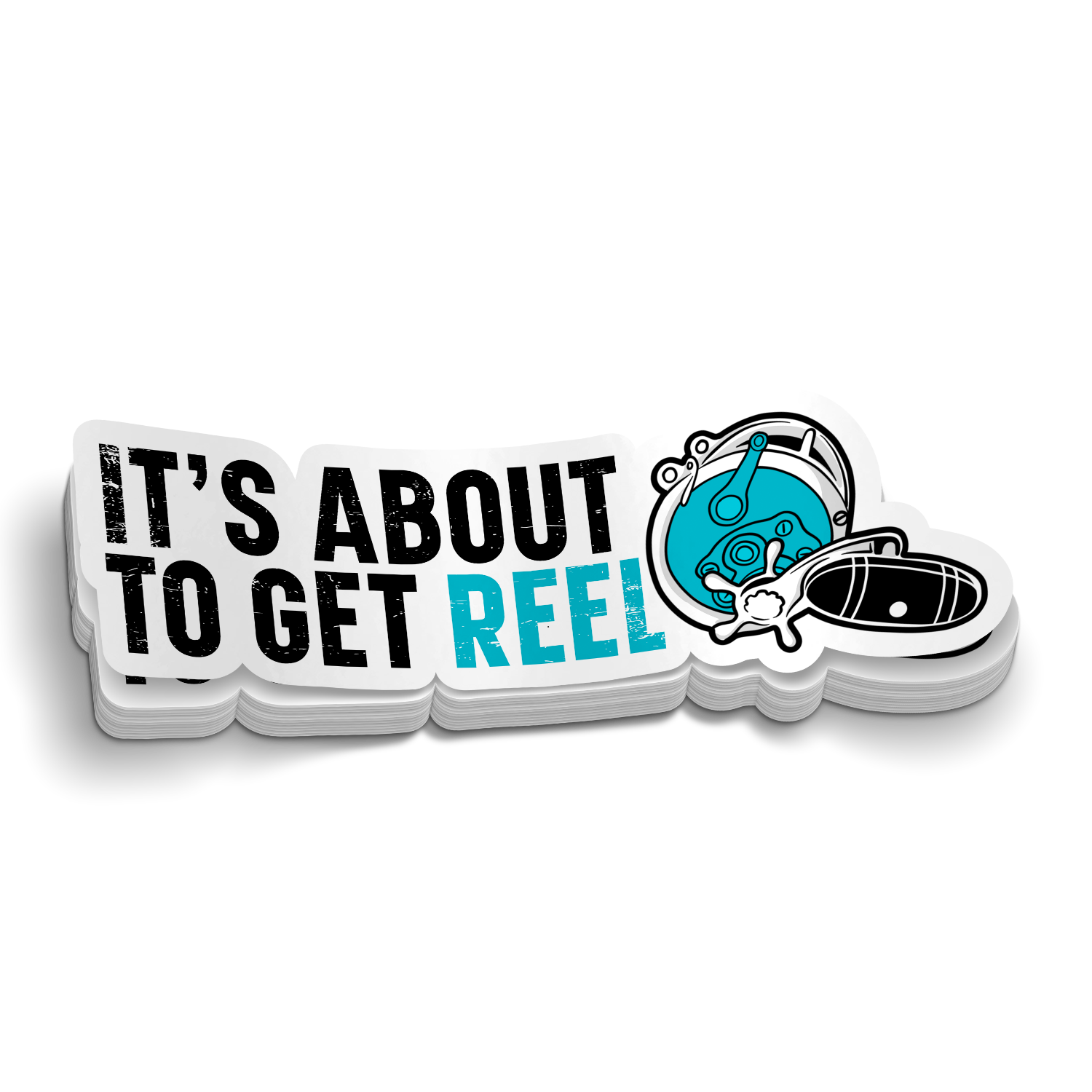 It's About to Get Reel - Funny Fishing Sticker