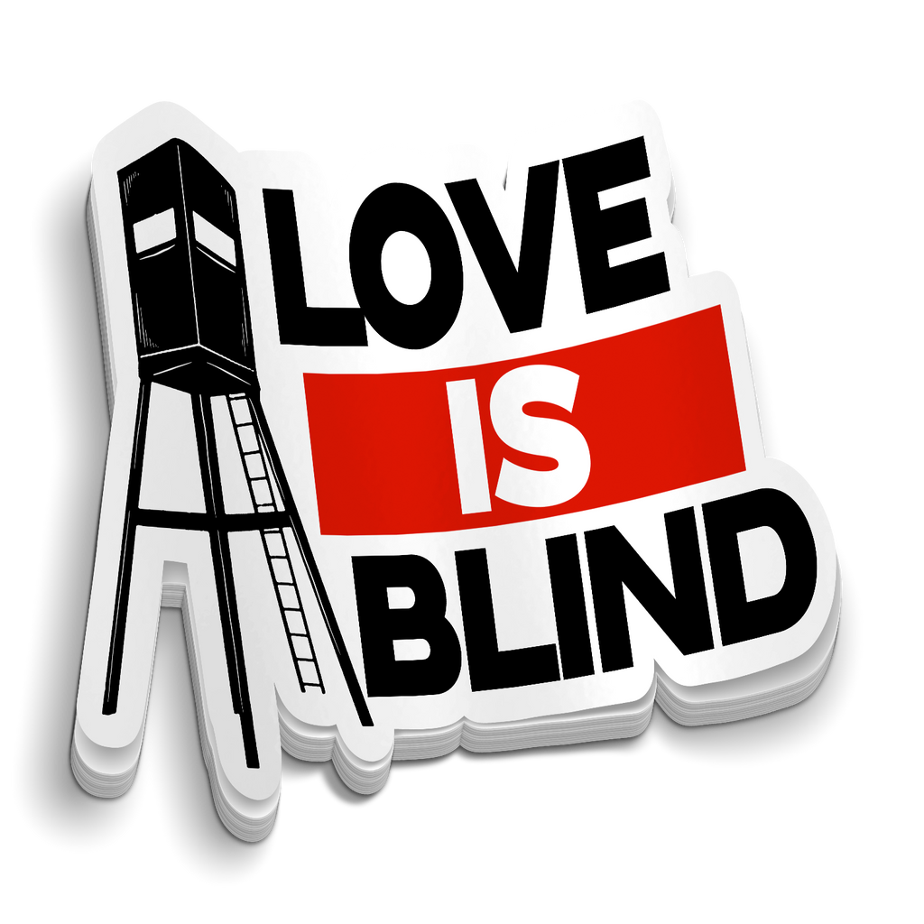 Love is Blind - Funny Hunting Sticker