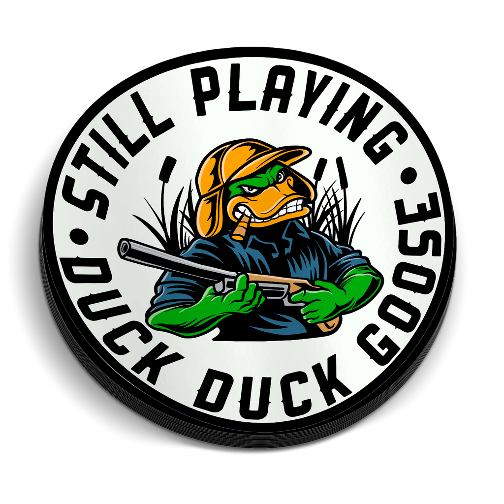 Still Playing Duck Duck Goose - Funny Hunting Sticker