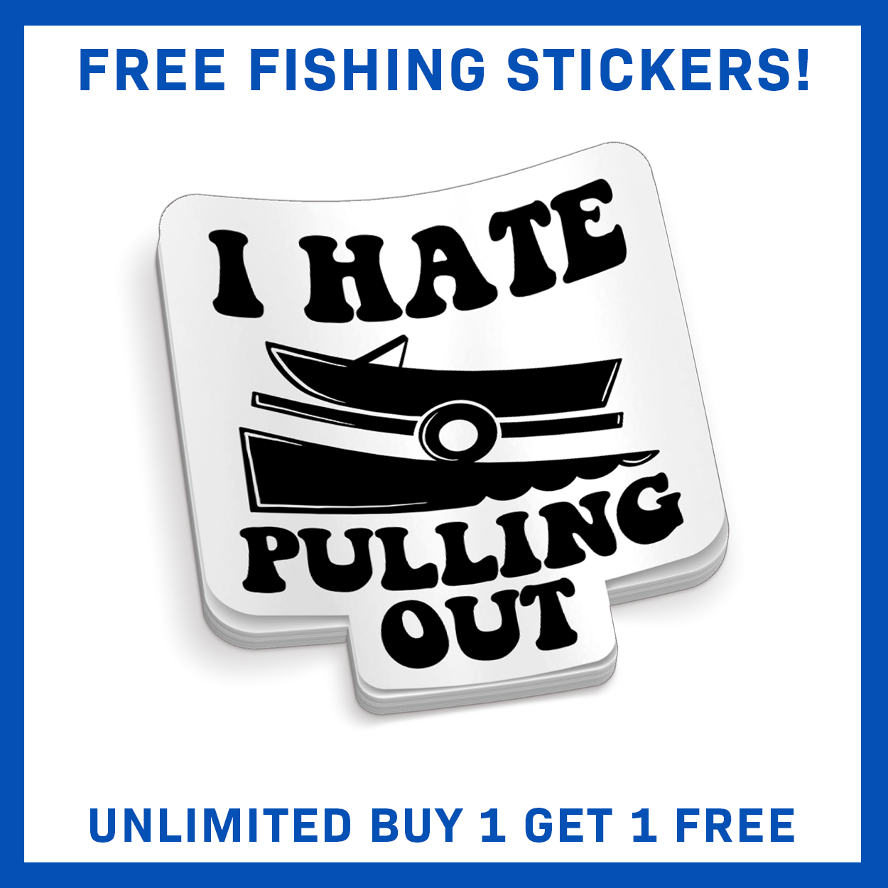I Hate Pulling Out - Funny Boating Sticker
