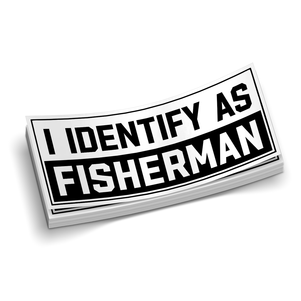 I Identify As Fisherman - Funny Fishing Sticker